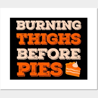 Burning Thighs Before Pies Funny Turkey Trot Running Posters and Art